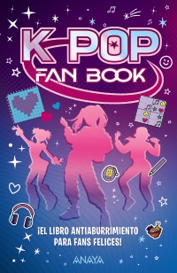 K-pop Fan Book. ¡El libro antiaburrimiento para fans felices!