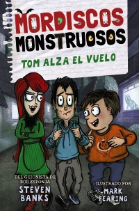 Mordiscos monstruosos 2. Tom alza el vuelo