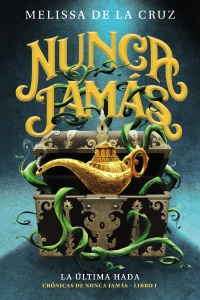 Nunca Jams. La ltima hada (Crnicas de Nunca Jams, 1)