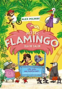 Hotel Flamingo. Ola de calor (Libro 2)
