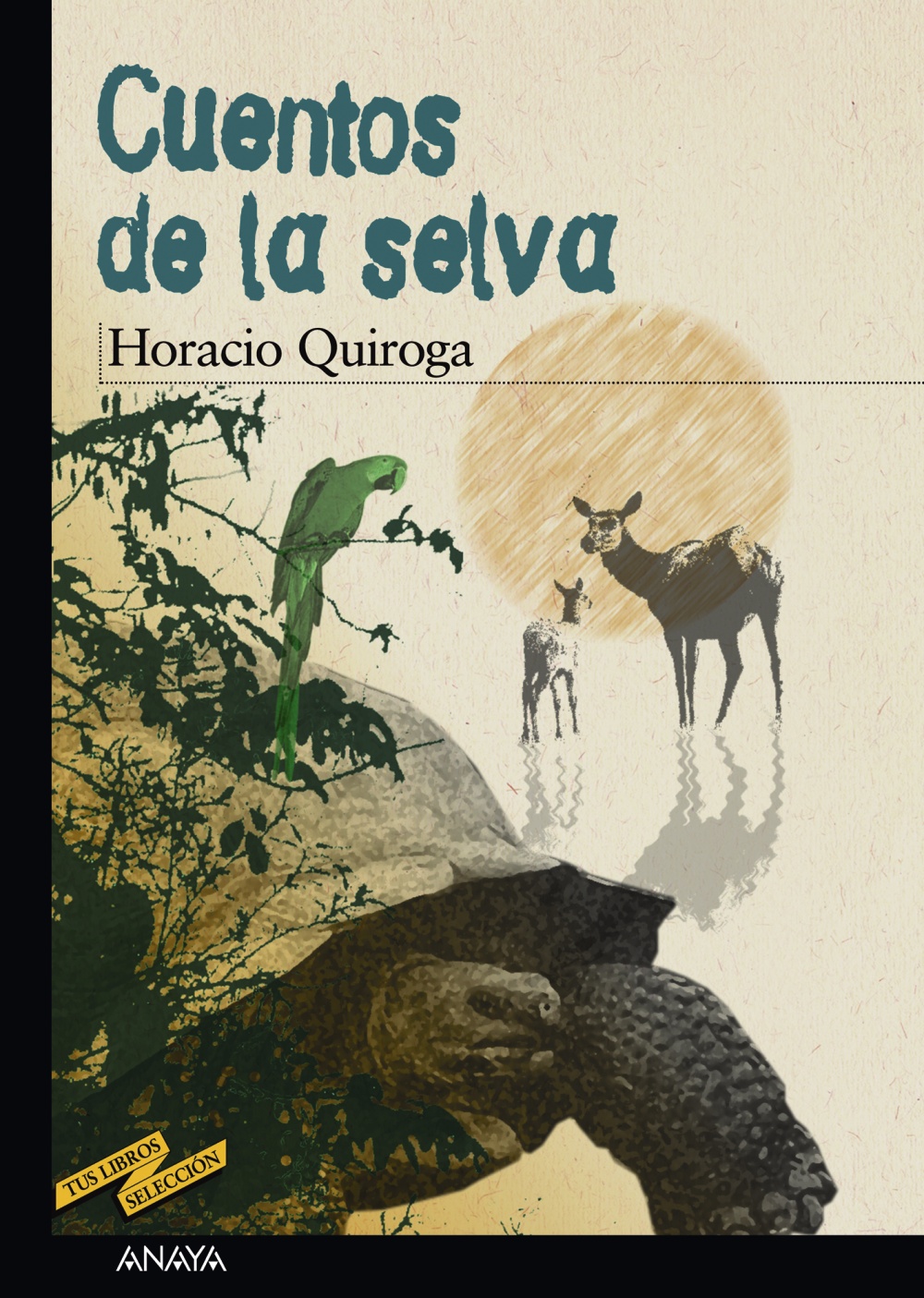 Cuentos de la selva - Anaya Infantil y juvenil Cuentos de la selva - Anaya Infantil y juvenil