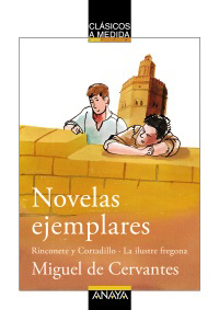 Novelas ejemplares: Rinconete y Cortadillo/La ilustre fregona